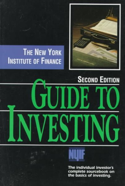 The New York Institute of Finance Guide to Investing: The Individual Investor's Complete Sourcebook on the Basics of Investing cover