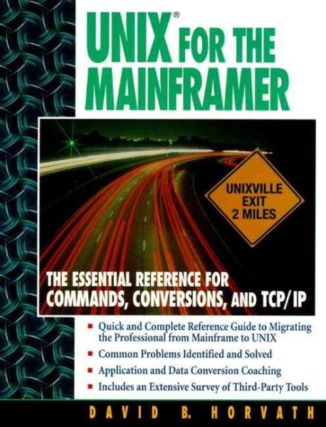 Unix for the Mainframer: The Essential Reference for Commands, Conversions, and Tcp/Ip cover