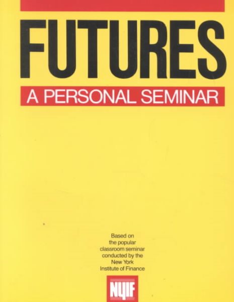 Futures: A Personal Seminar