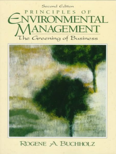Principles of Environmental Management: The Greening of Business (2nd Edition)