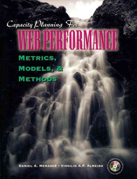 Capacity Planning for Web Performance: Metrics, Models, and Methods