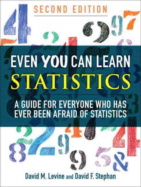 Even You Can Learn Statistics: A Guide for Everyone Who Has Ever Been Afraid of Statistics cover