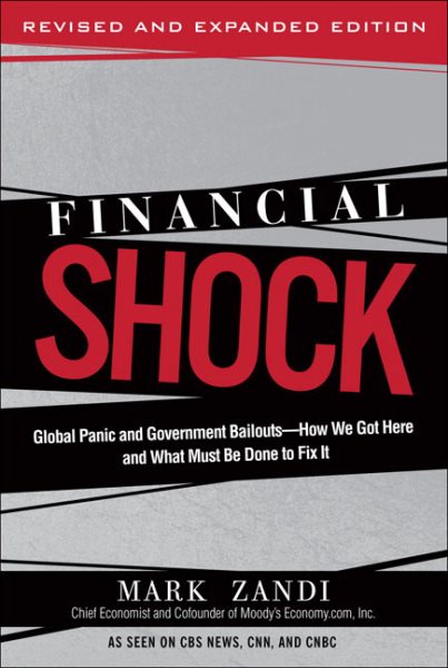 Financial Shock (Updated Edition), (Paperback): Global Panic and Government Bailouts--How We Got Here and What Must Be Done to Fix It cover