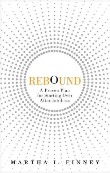 Rebound: A Proven Plan for Starting Over After Job Loss cover
