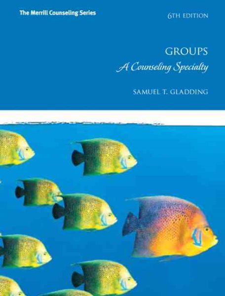 Groups: A Counseling Specialty (6th Edition) (Merrill Counseling (Hardcover)) cover