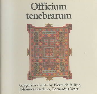 Officium Tenebrarum: Gregorian Chants by Pierre de la Rue, Johannes Gardano, Bernardus Ycart