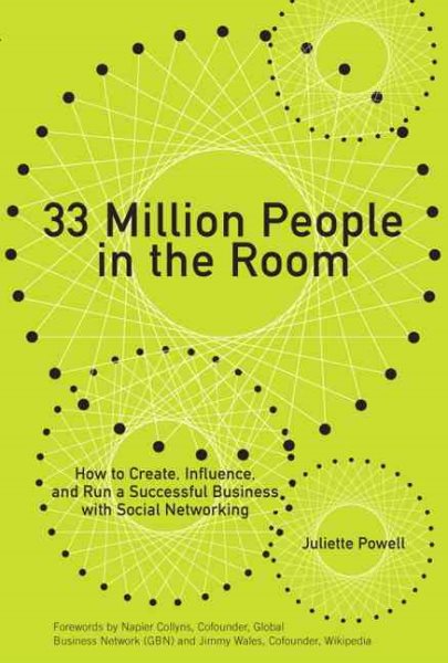 33 Million People in the Room: How to Create, Influence, and Run a Successful Business with Social Networking cover