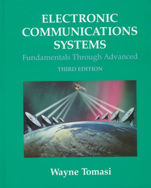 Electronic Communications Systems: Fundamentals Through Advanced cover