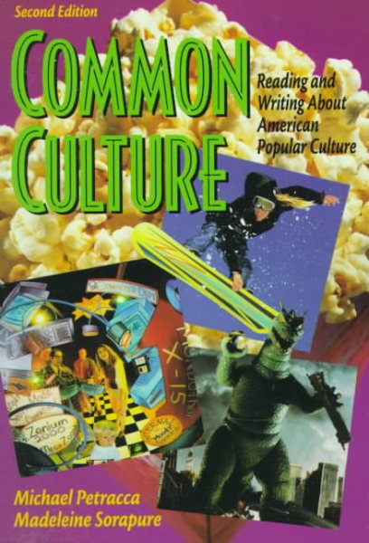 Common Culture: Reading and Writing About American Popular Culture cover