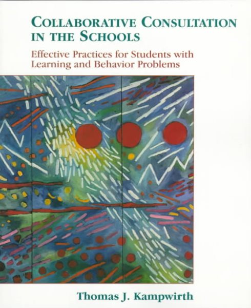 Collaborative Consultation in the Schools: Effective Practices for Students with Learning and Behavior Problems cover