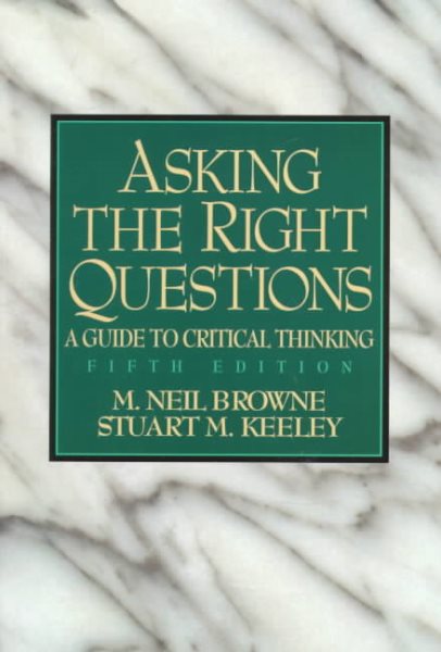 Asking the Right Questions: A Guide to Critical Thinking (5th Edition) cover