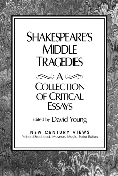 Shakespeare's Middle Tragedies: A Collection of Critical Essays