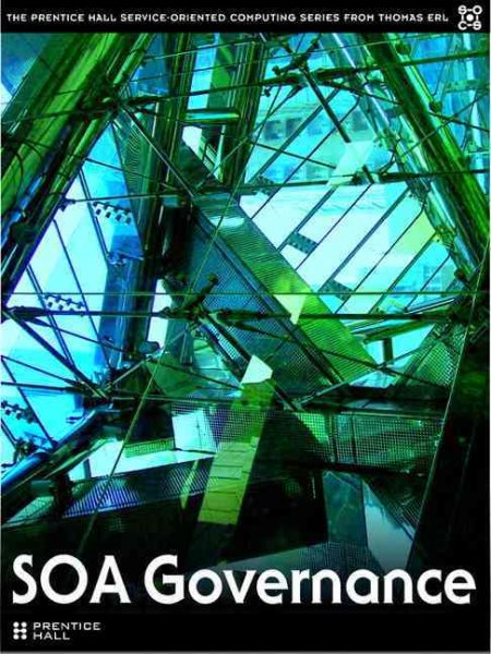 SOA Governance: Governing Shared Services On-premise and in the Cloud (The Prentice Hall Service-oriented Computing Series from Thomas Erl) cover