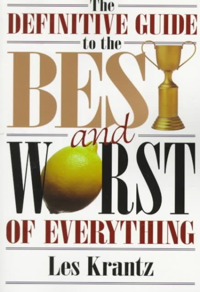 The Definitive Guide to the Best and Worst of Everything cover