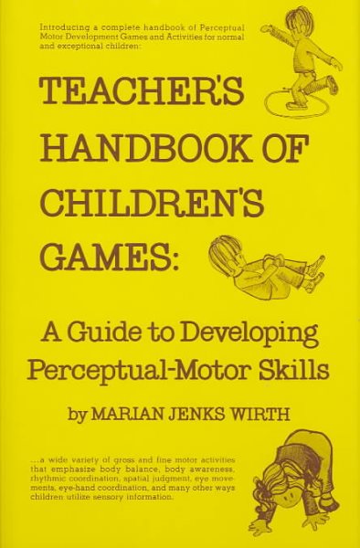Teacher's Handbook of Children's Games: A Guide to Developing Perceptual-Motor Skills cover