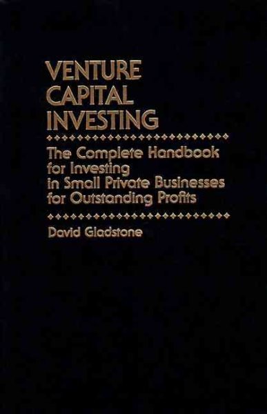 Venture Capital Investing: The Complete Handbook for Investing in Small Private Businesses for Outstanding Profits cover