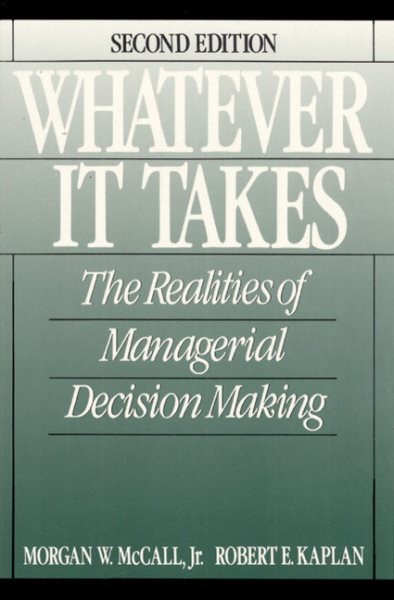Whatever it Takes: The Realities of Managerial Decision Making