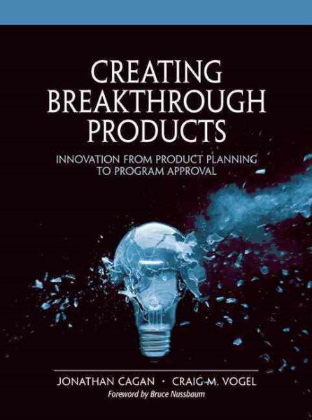 Creating Breakthrough Products: Innovation from Product Planning to Program Approval cover