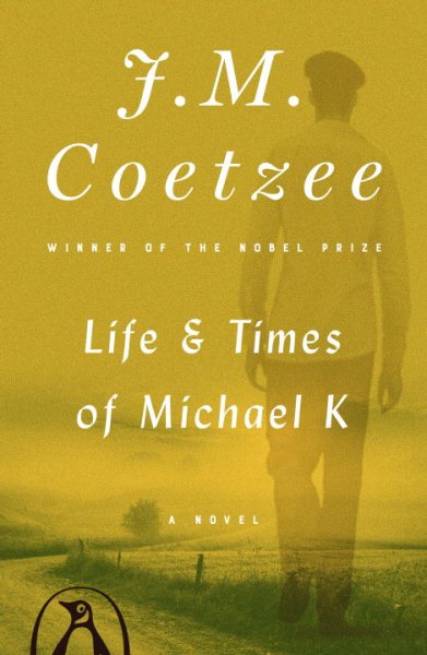 Life and Times of Michael K: A Novel cover