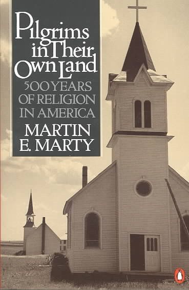 Pilgrims in Their Own Land: 500 Years of Religion in America