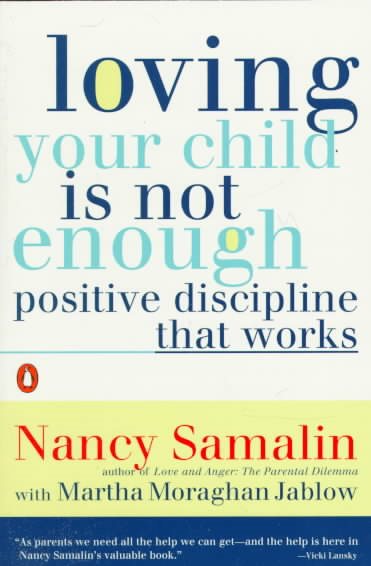Loving Your Child Is Not Enough: Positive Discipline That Works cover