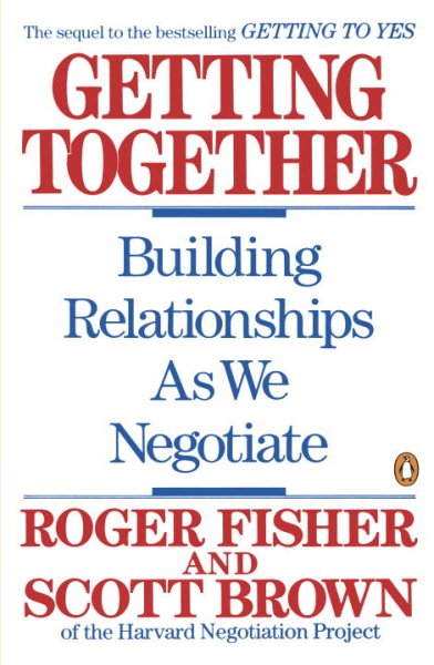 Getting Together: Building Relationships As We Negotiate cover