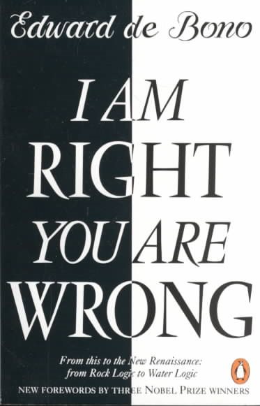 I Am Right-You Are Wrong: From This to the New Renaissance : From Rock Logic to Water Logic cover