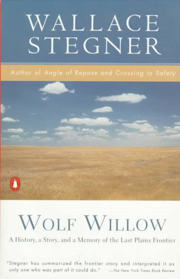 Wolf Willow: A History, a Story, and a Memory of the Last Plains Frontier cover