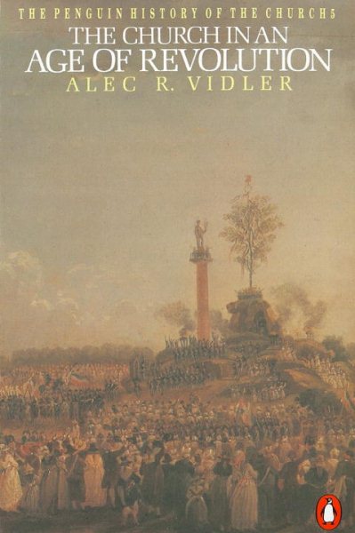 The Church in an Age of Revolution (The Penguin History of the Church) (v. 5) cover