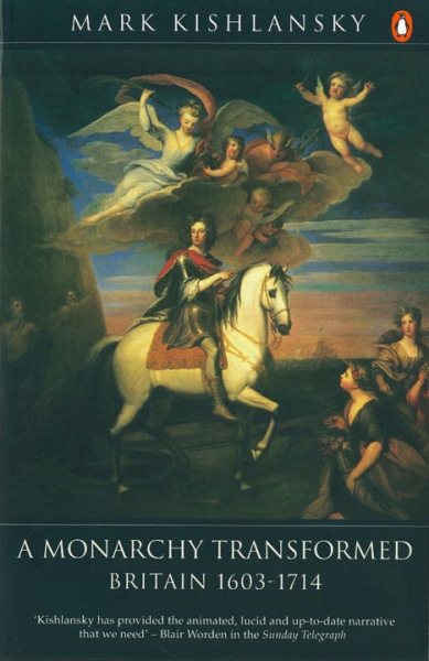 A Monarchy Transformed: Britain, 1603-1714 cover