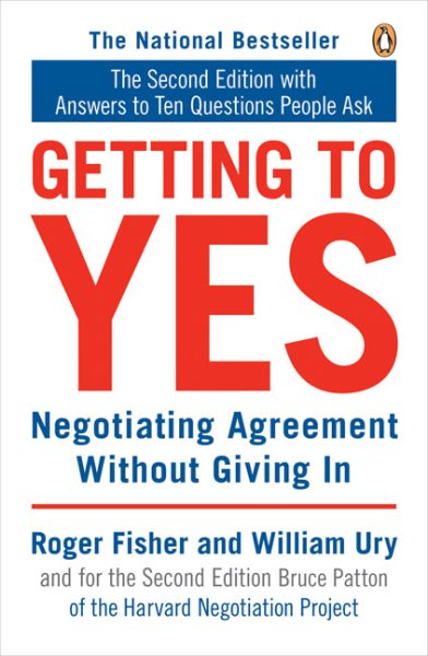 Getting to Yes: Negotiating Agreement Without Giving In cover