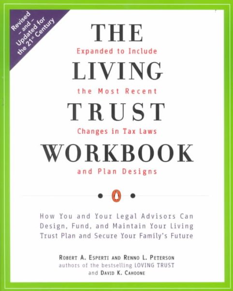 The Living Trust Workbook: How You and Your Legal Advisors Can Design, Fund, and Maintain Your Living Trust Plan and Secure Your Family's Future cover