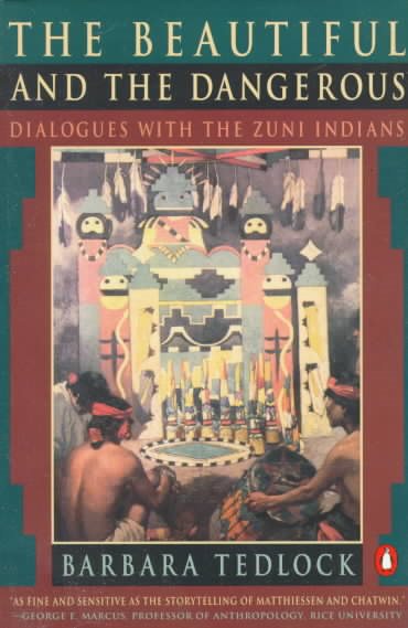 The Beautiful and the Dangerous: Dialogues with the Zuni Indians cover