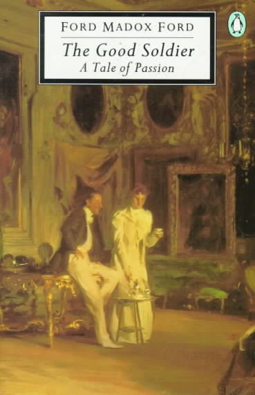 The Good Soldier: A Tale of Passion (Classic, 20th-Century, Penguin) cover