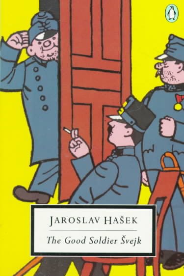 The Good Soldier Svejk: and His Fortunes in the World War (Classic, 20th-Century, Penguin) cover