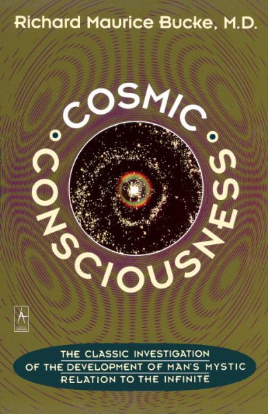 Cosmic Consciousness: A Study in the Evolution of the Human Mind (Compass) cover