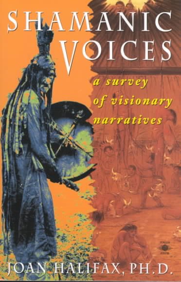 Shamanic Voices: A Survey of Visionary Narratives cover