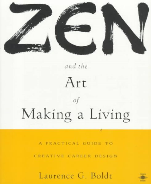 Zen and the Art of Making a Living: A Practical Guide to Creative Career Design cover