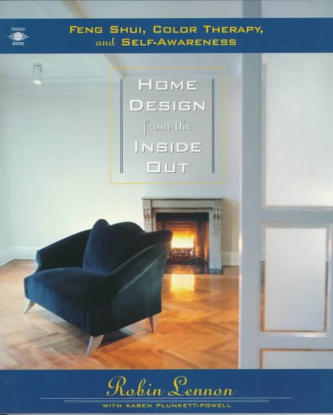 Home Design from the Inside Out: Feng Shui, Color Therapy and Self-Awareness cover