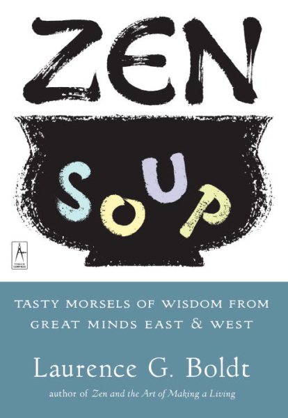 Zen Soup: Tasty Morsels of Wisdom from Great Minds East & West (Compass) cover