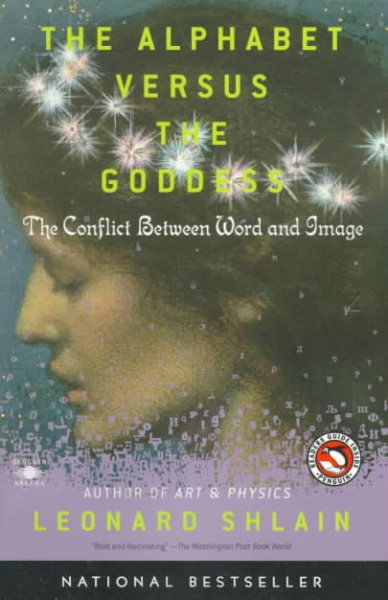 The Alphabet Versus the Goddess: The Conflict Between Word and Image (Compass)