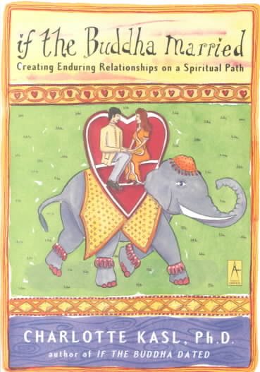 If the Buddha Married: Creating Enduring Relationships on a Spiritual Path (Compass)