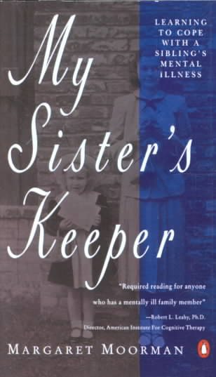My Sister's Keeper: Learning to Cope with a Sibling's Mental Illness cover
