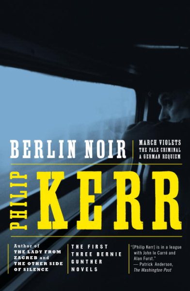 Berlin Noir: March Violets; The Pale Criminal; A German Requiem cover