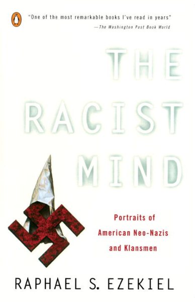 The Racist Mind: Portraits of American Neo-Nazis and Klansmen cover