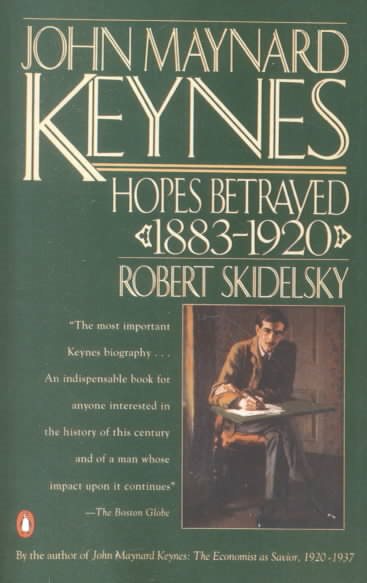 John Maynard Keynes: Volume 1: Hopes Betrayed 1883-1920 cover