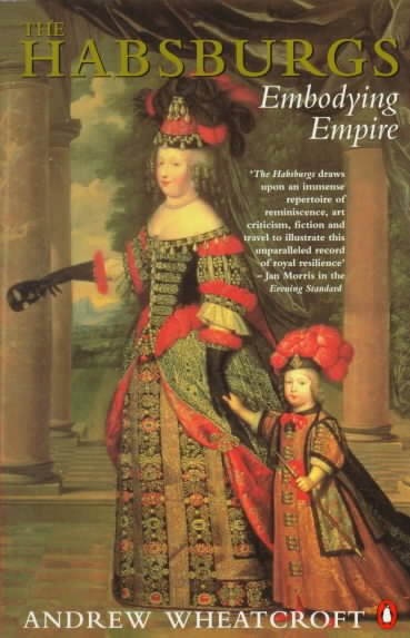 The Habsburgs: Embodying Empire cover