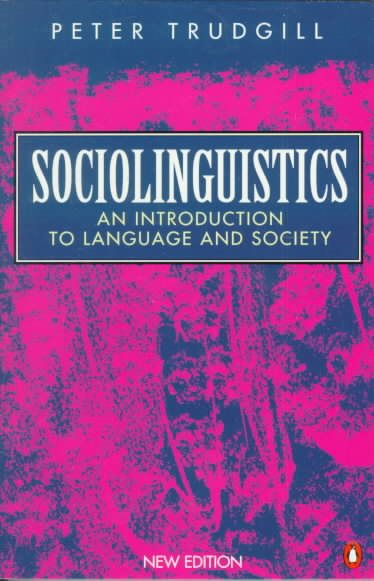 Sociolinguistics: An Introduction to Language and Society; Third Edition (Penguin Language & Linguistics)