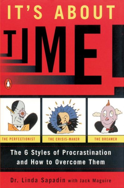 It's About Time!: The Six Styles of Procrastination and How to Overcome Them cover