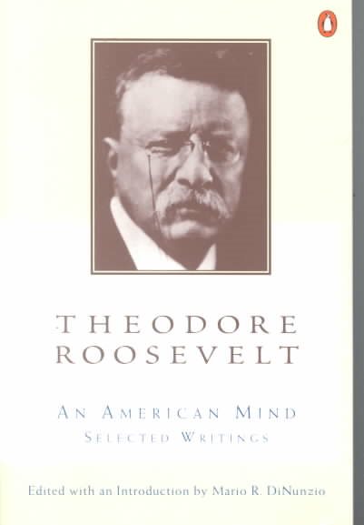 Theodore Roosevelt: An American Mind cover